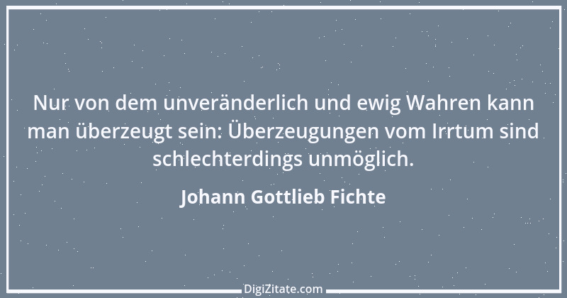 Zitat von Johann Gottlieb Fichte 102