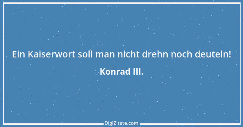 Zitat von Konrad III. 1