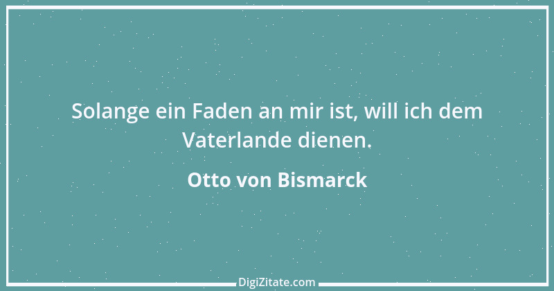 Zitat von Otto von Bismarck 106