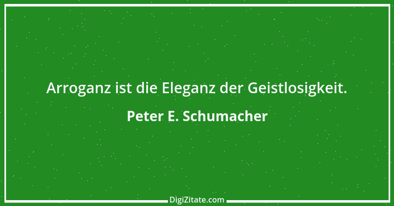 Zitat von Peter E. Schumacher 213