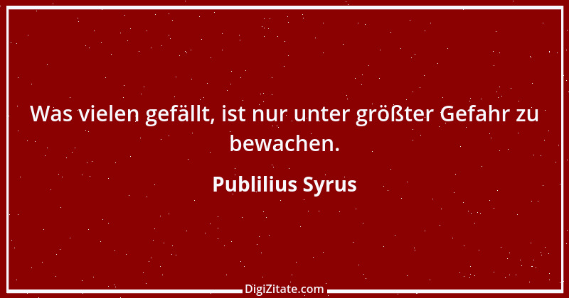 Zitat von Publilius Syrus 73