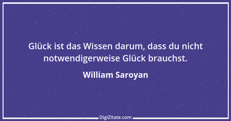 Zitat von William Saroyan 3