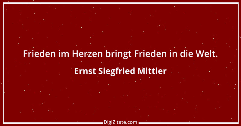 Zitat von Ernst Siegfried Mittler 8