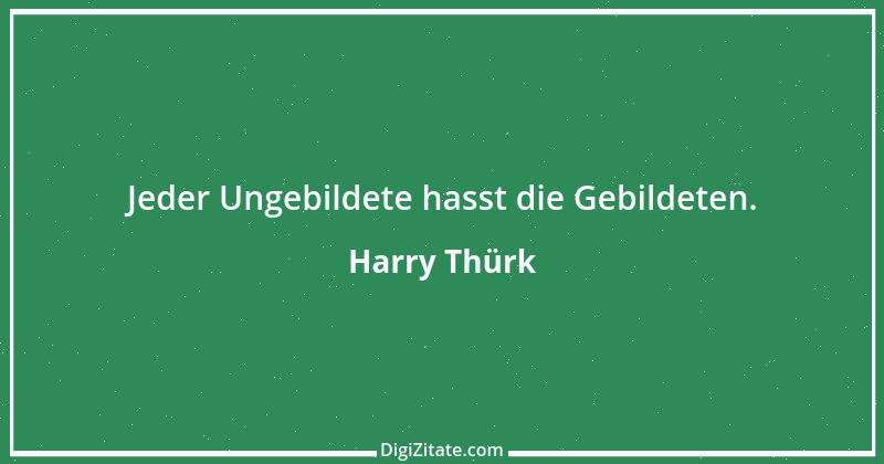 Zitat von Harry Thürk 15