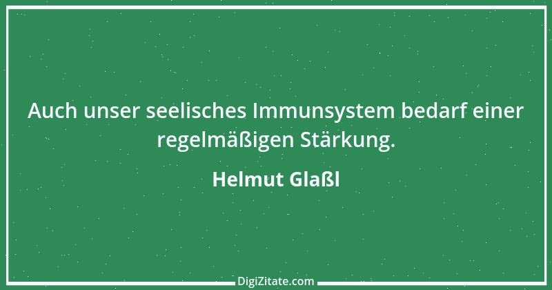 Zitat von Helmut Glaßl 361