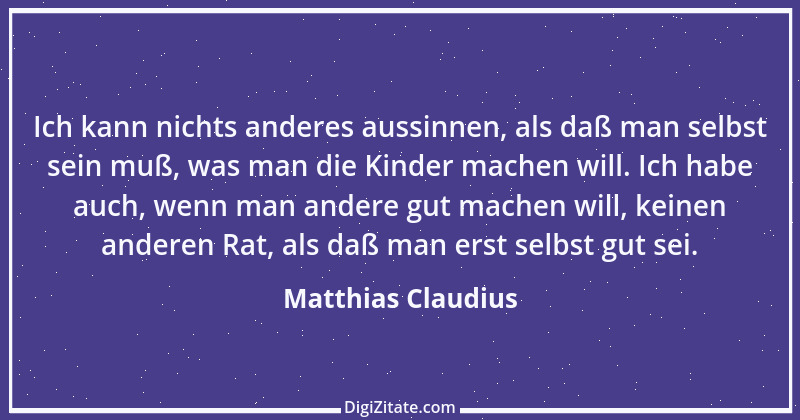 Zitat von Matthias Claudius 107