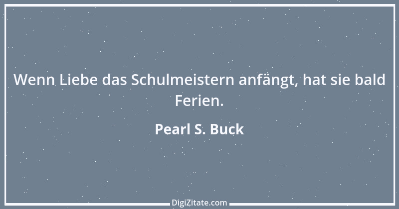 Zitat von Pearl S. Buck 26