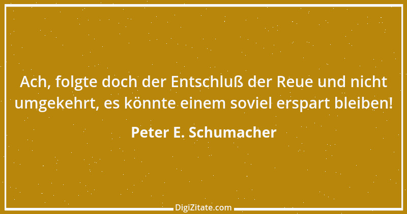 Zitat von Peter E. Schumacher 214