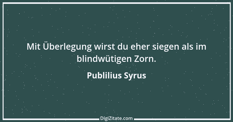 Zitat von Publilius Syrus 74