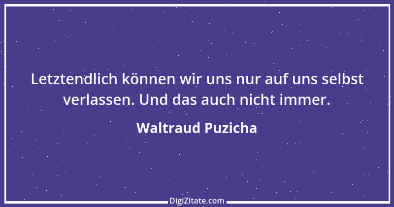 Zitat von Waltraud Puzicha 59