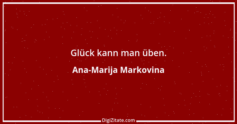 Zitat von Ana-Marija Markovina 1