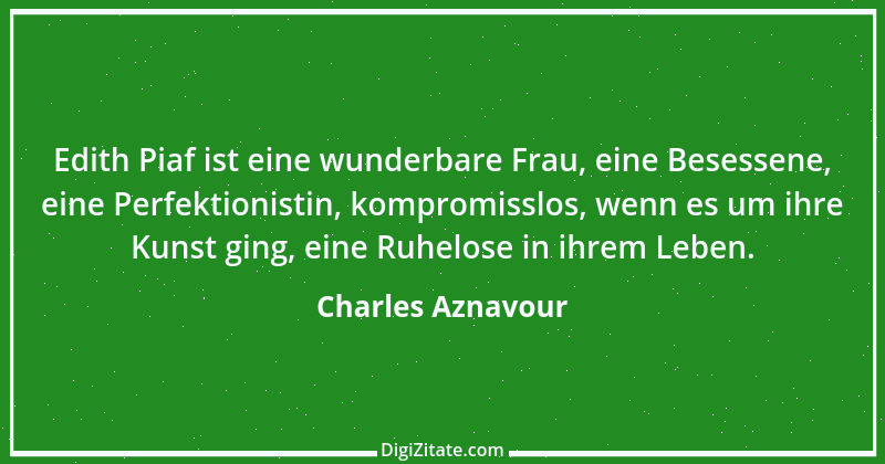 Zitat von Charles Aznavour 2