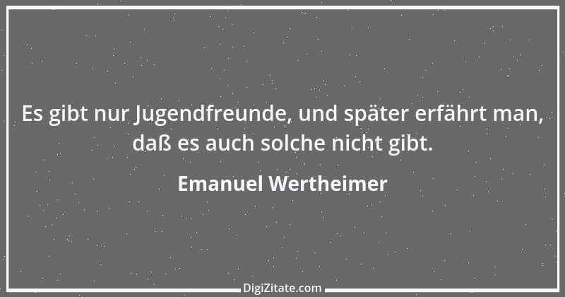 Zitat von Emanuel Wertheimer 485