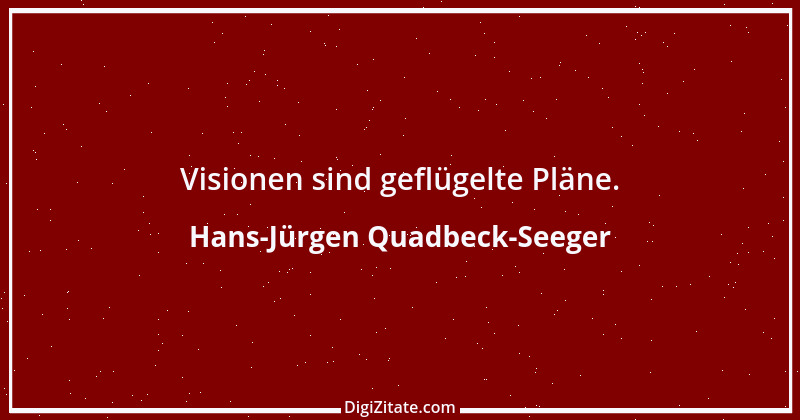 Zitat von Hans-Jürgen Quadbeck-Seeger 38