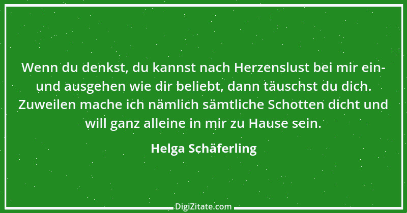 Zitat von Helga Schäferling 165