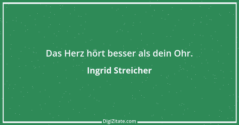 Zitat von Ingrid Streicher 4