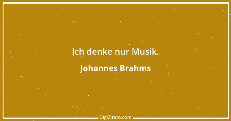 Zitat von Johannes Brahms 8