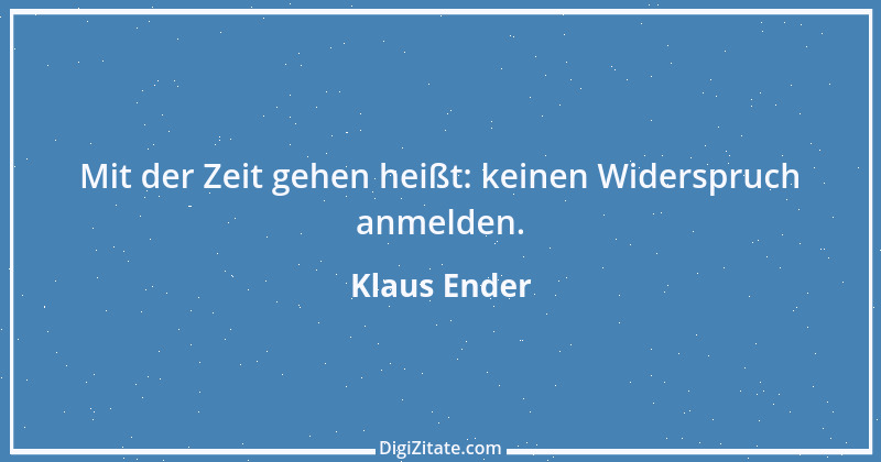 Zitat von Klaus Ender 83