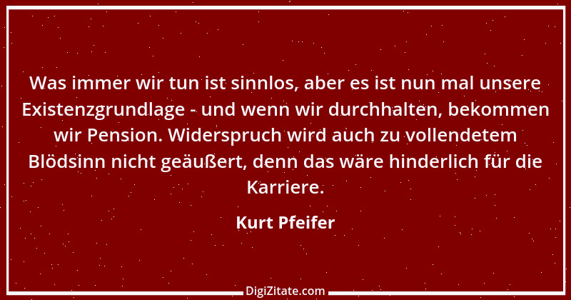 Zitat von Kurt Pfeifer 24