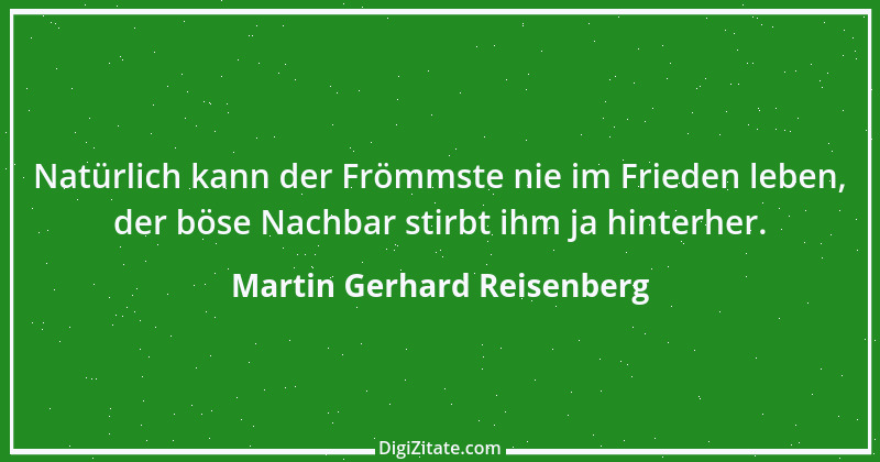 Zitat von Martin Gerhard Reisenberg 725