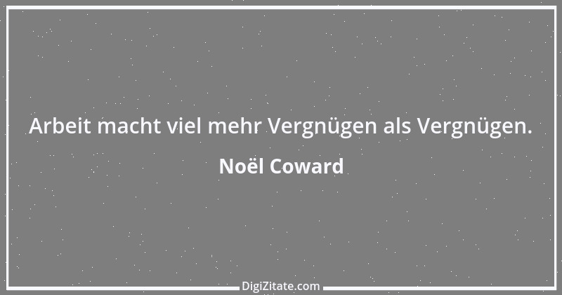 Zitat von Noël Coward 13