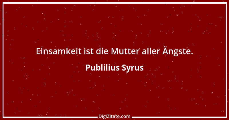 Zitat von Publilius Syrus 75