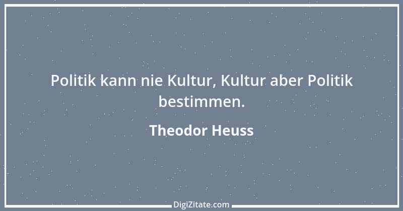 Zitat von Theodor Heuss 12