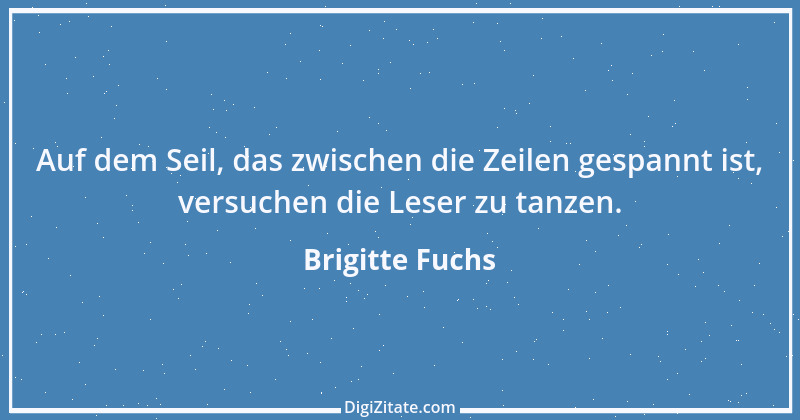 Zitat von Brigitte Fuchs 101