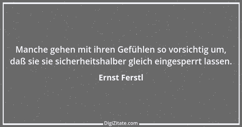 Zitat von Ernst Ferstl 852