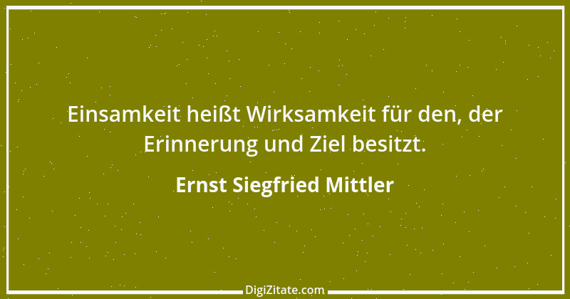 Zitat von Ernst Siegfried Mittler 10