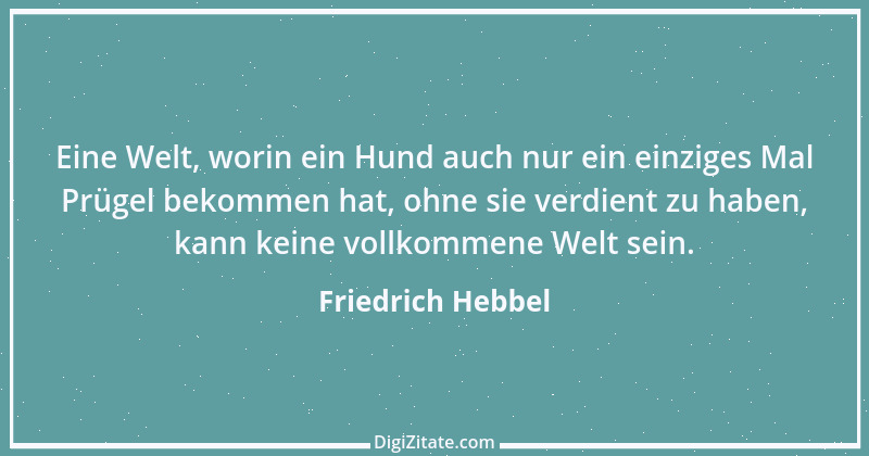 Zitat von Friedrich Hebbel 766