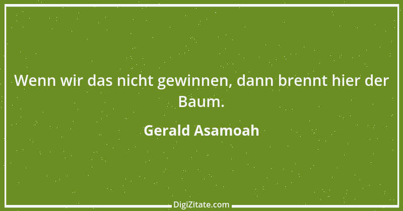 Zitat von Gerald Asamoah 3