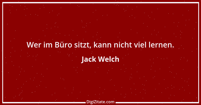 Zitat von Jack Welch 7