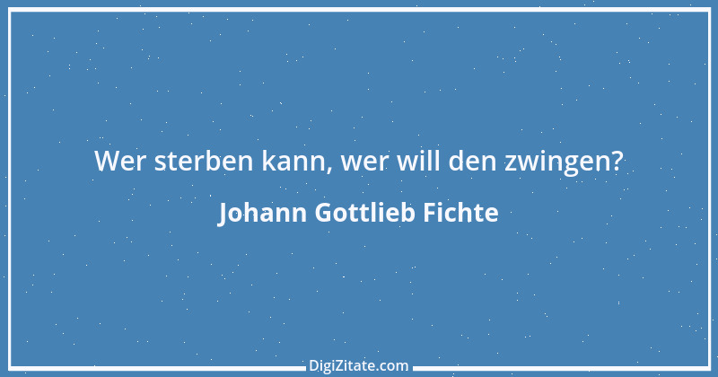 Zitat von Johann Gottlieb Fichte 105