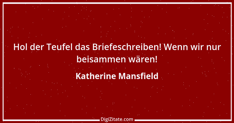 Zitat von Katherine Mansfield 15