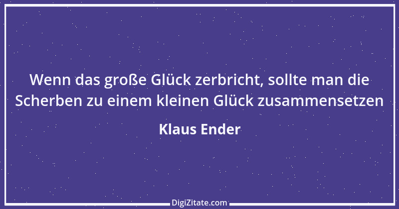 Zitat von Klaus Ender 84