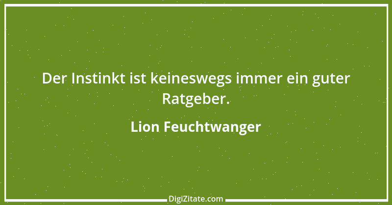 Zitat von Lion Feuchtwanger 4