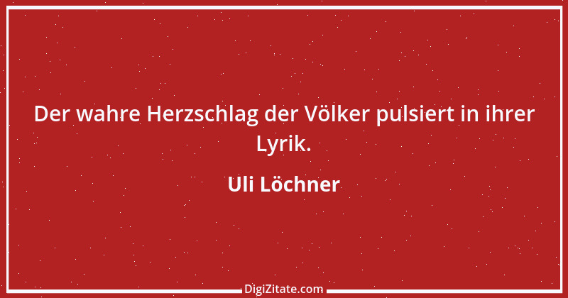 Zitat von Uli Löchner 40