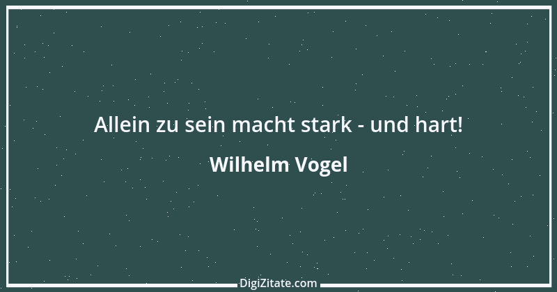 Zitat von Wilhelm Vogel 241