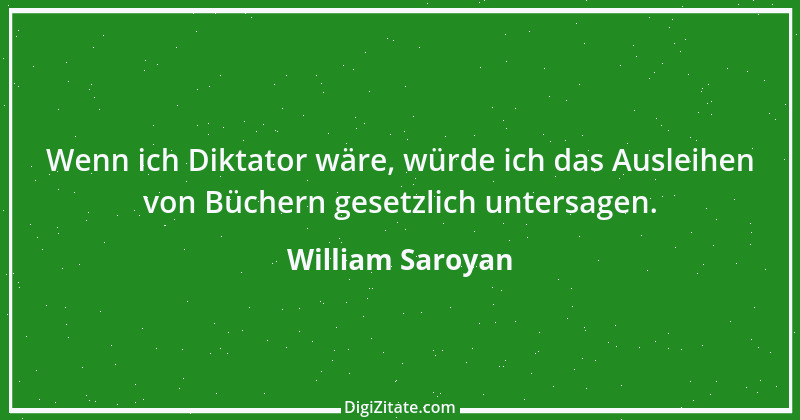 Zitat von William Saroyan 6