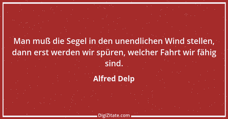 Zitat von Alfred Delp 21