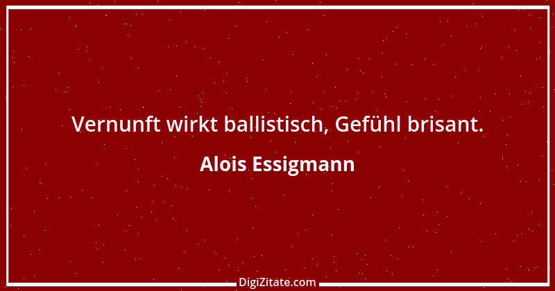 Zitat von Alois Essigmann 25