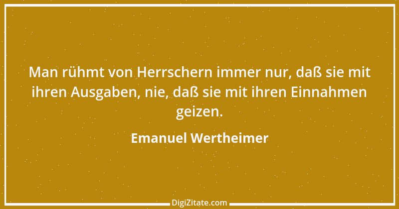 Zitat von Emanuel Wertheimer 487