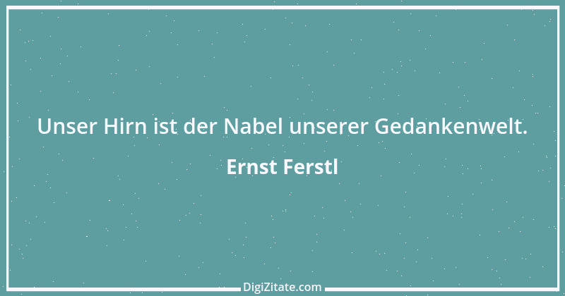 Zitat von Ernst Ferstl 853