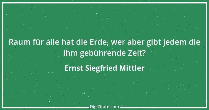 Zitat von Ernst Siegfried Mittler 11