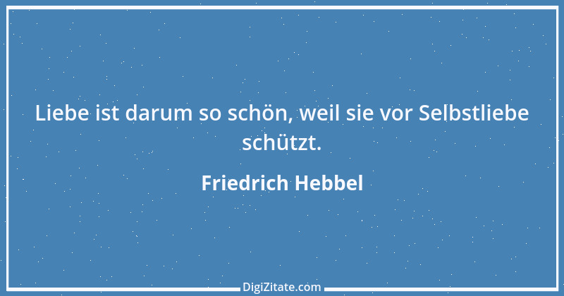 Zitat von Friedrich Hebbel 767