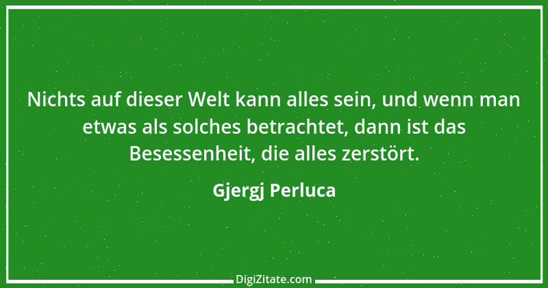 Zitat von Gjergj Perluca 117