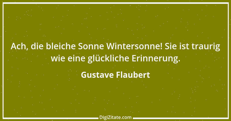 Zitat von Gustave Flaubert 255