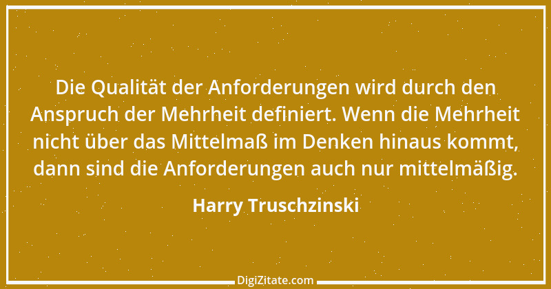 Zitat von Harry Truschzinski 1