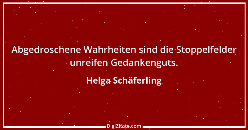 Zitat von Helga Schäferling 167